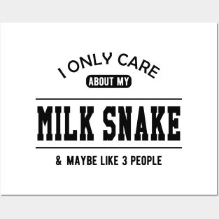 Milk Snake - I only care about my milk snake Posters and Art